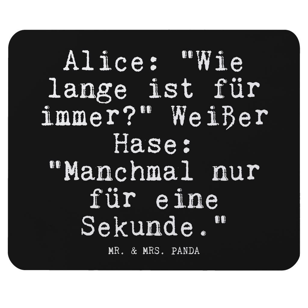 Mauspad Fun Talk Alice: "Wie lange ist für immer?" Weißer Hase: "Manchmal nur für eine Sekunde." Mousepad, Computer zubehör, Büroausstattung, PC Zubehör, Arbeitszimmer, Mauspad, Einzigartiges Mauspad, Designer Mauspad, Spruch, Sprüche, lustige Sprüche, Weisheiten, Zitate, Spruch Geschenke, Glizer Spruch Sprüche Weisheiten Zitate Lustig Weisheit Worte