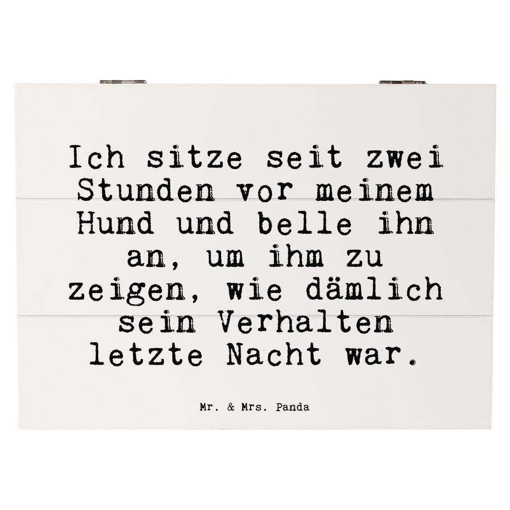 Holzkiste Sprüche und Zitate Ich sitze seit zwei Stunden vor meinem Hund und belle ihn an, um ihm zu zeigen, wie dämlich sein Verhalten letzte Nacht war. Holzkiste, Kiste, Schatzkiste, Truhe, Schatulle, XXL, Erinnerungsbox, Erinnerungskiste, Dekokiste, Aufbewahrungsbox, Geschenkbox, Geschenkdose, Spruch, Sprüche, lustige Sprüche, Weisheiten, Zitate, Spruch Geschenke, Spruch Sprüche Weisheiten Zitate Lustig Weisheit Worte