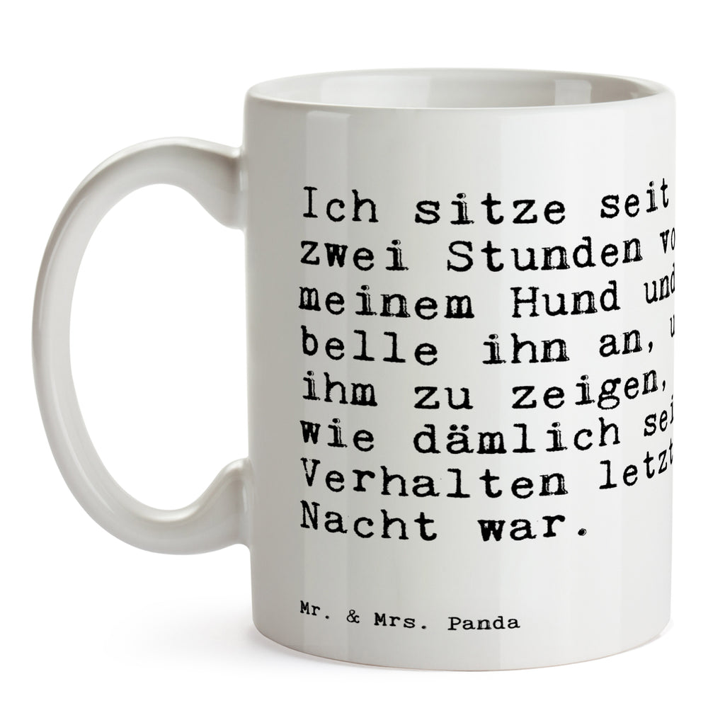 Tasse Sprüche und Zitate Ich sitze seit zwei Stunden vor meinem Hund und belle ihn an, um ihm zu zeigen, wie dämlich sein Verhalten letzte Nacht war. Tasse, Kaffeetasse, Teetasse, Becher, Kaffeebecher, Teebecher, Keramiktasse, Porzellantasse, Büro Tasse, Geschenk Tasse, Tasse Sprüche, Tasse Motive, Kaffeetassen, Tasse bedrucken, Designer Tasse, Cappuccino Tassen, Schöne Teetassen, Spruch, Sprüche, lustige Sprüche, Weisheiten, Zitate, Spruch Geschenke, Spruch Sprüche Weisheiten Zitate Lustig Weisheit Worte