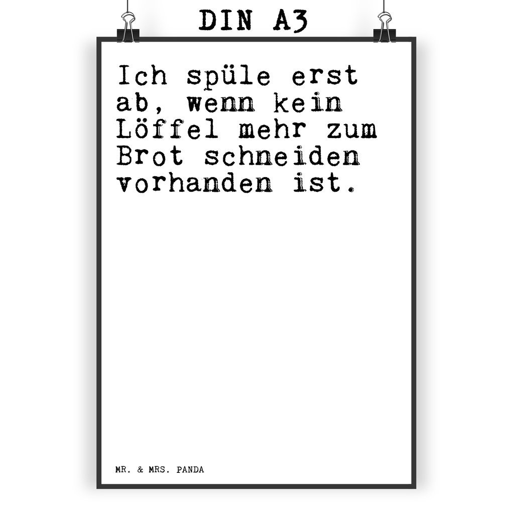 Poster Sprüche und Zitate Ich spüle erst ab, wenn kein Löffel mehr zum Brot schneiden vorhanden ist. Poster, Wandposter, Bild, Wanddeko, Küchenposter, Kinderposter, Wanddeko Bild, Raumdekoration, Wanddekoration, Handgemaltes Poster, Mr. & Mrs. Panda Poster, Designposter, Kunstdruck, Posterdruck, Spruch, Sprüche, lustige Sprüche, Weisheiten, Zitate, Spruch Geschenke, Spruch Sprüche Weisheiten Zitate Lustig Weisheit Worte