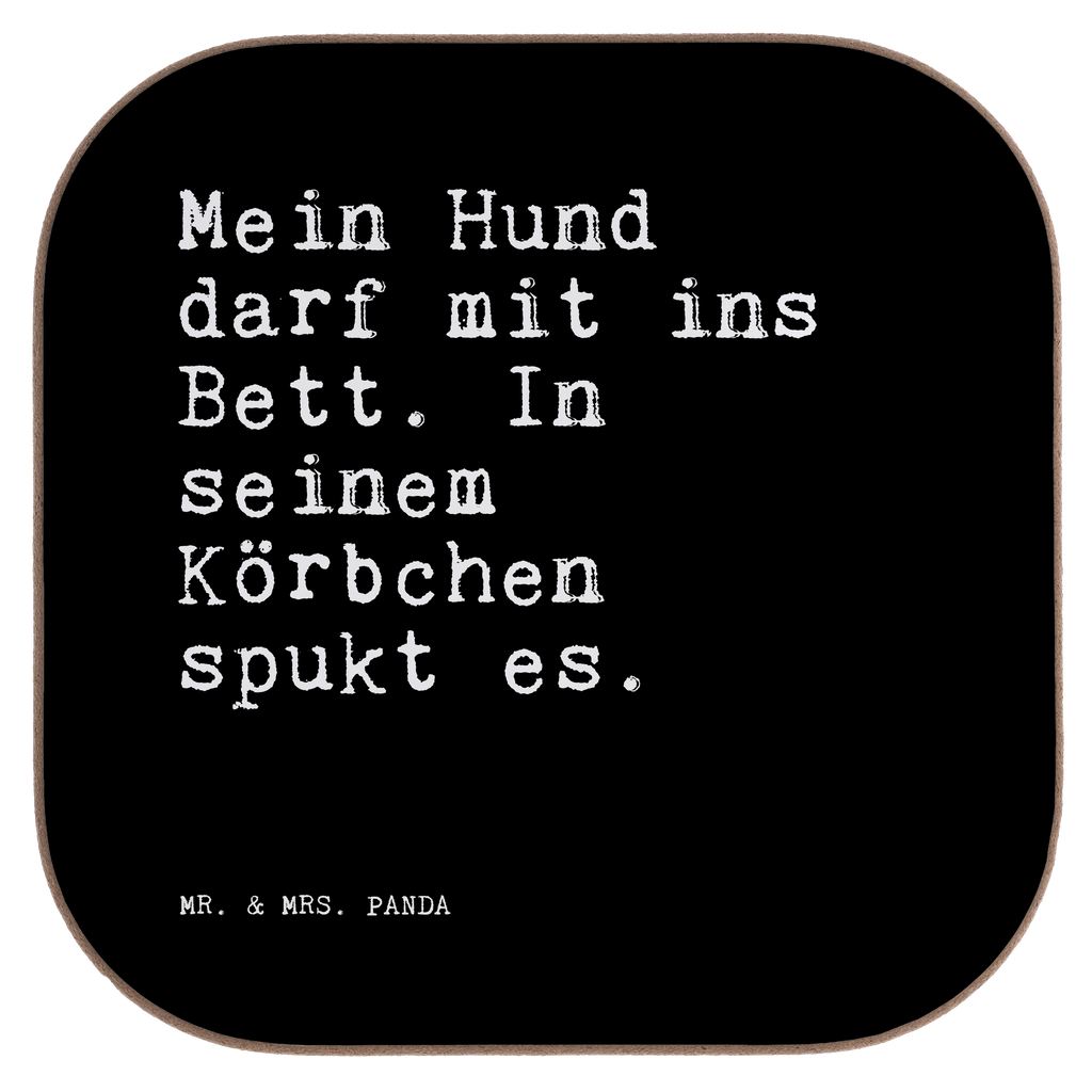 Quadratische Untersetzer Sprüche und Zitate Mein Hund darf mit ins Bett. In seinem Körbchen spukt es. Bierdeckel, Glasuntersetzer, Untersetzer Gläser, Getränkeuntersetzer, Spruch, Sprüche, lustige Sprüche, Weisheiten, Zitate, Spruch Geschenke, Spruch Sprüche Weisheiten Zitate Lustig Weisheit Worte