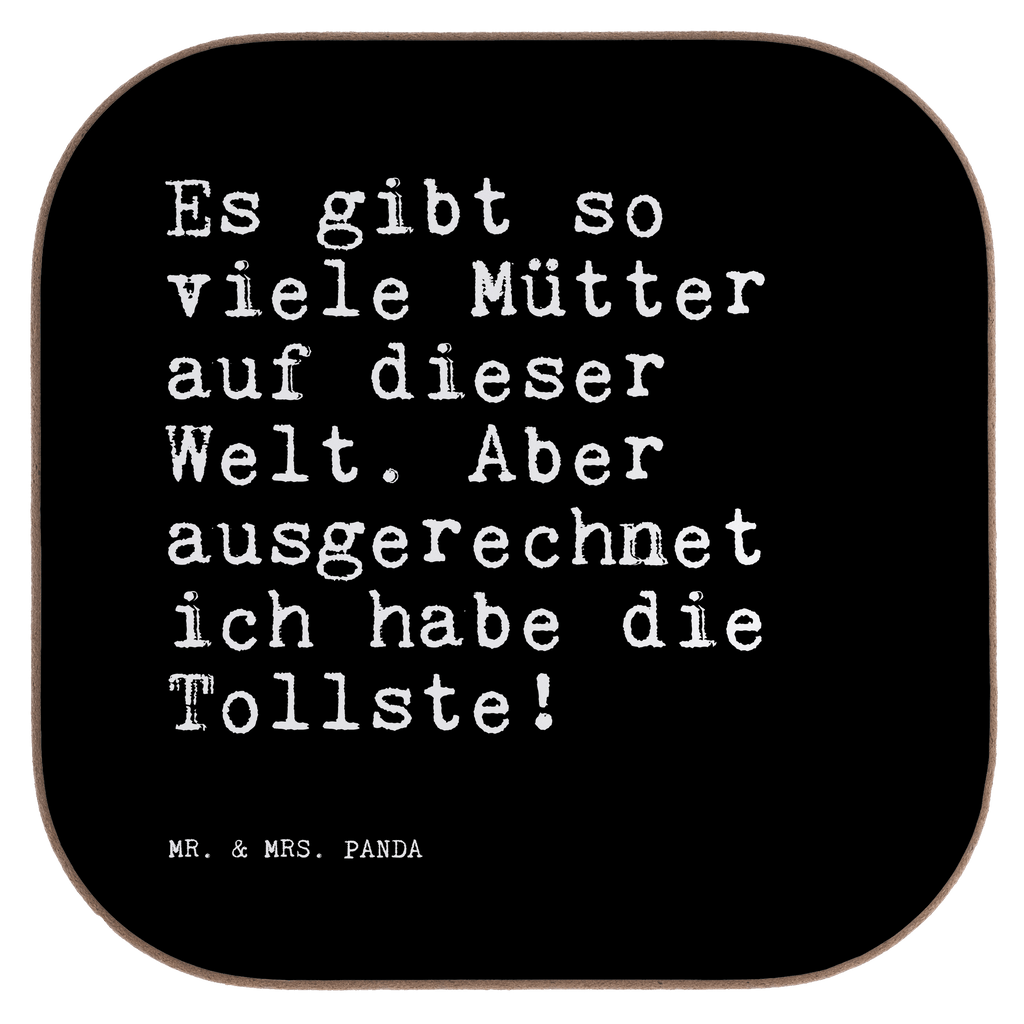 Quadratische Untersetzer Sprüche und Zitate Es gibt so viele Mütter auf dieser Welt. Aber ausgerechnet ich habe die Tollste! Untersetzer, Bierdeckel, Glasuntersetzer, Untersetzer Gläser, Getränkeuntersetzer, Untersetzer aus Holz, Untersetzer für Gläser, Korkuntersetzer, Untersetzer Holz, Holzuntersetzer, Tassen Untersetzer, Untersetzer Design, Spruch, Sprüche, lustige Sprüche, Weisheiten, Zitate, Spruch Geschenke, Spruch Sprüche Weisheiten Zitate Lustig Weisheit Worte