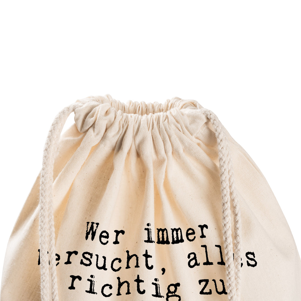 Sportbeutel Wer immer versucht, alles... Sportbeutel, Turnbeutel, Beutel, Sporttasche, Tasche, Stoffbeutel, Sportbeutel Kinder, Gymsack, Beutel Rucksack, Kleine Sporttasche, Sportzubehör, Turnbeutel Baumwolle, Spruch, Sprüche, lustige Sprüche, Weisheiten, Zitate, Spruch Geschenke, Spruch Sprüche Weisheiten Zitate Lustig Weisheit Worte