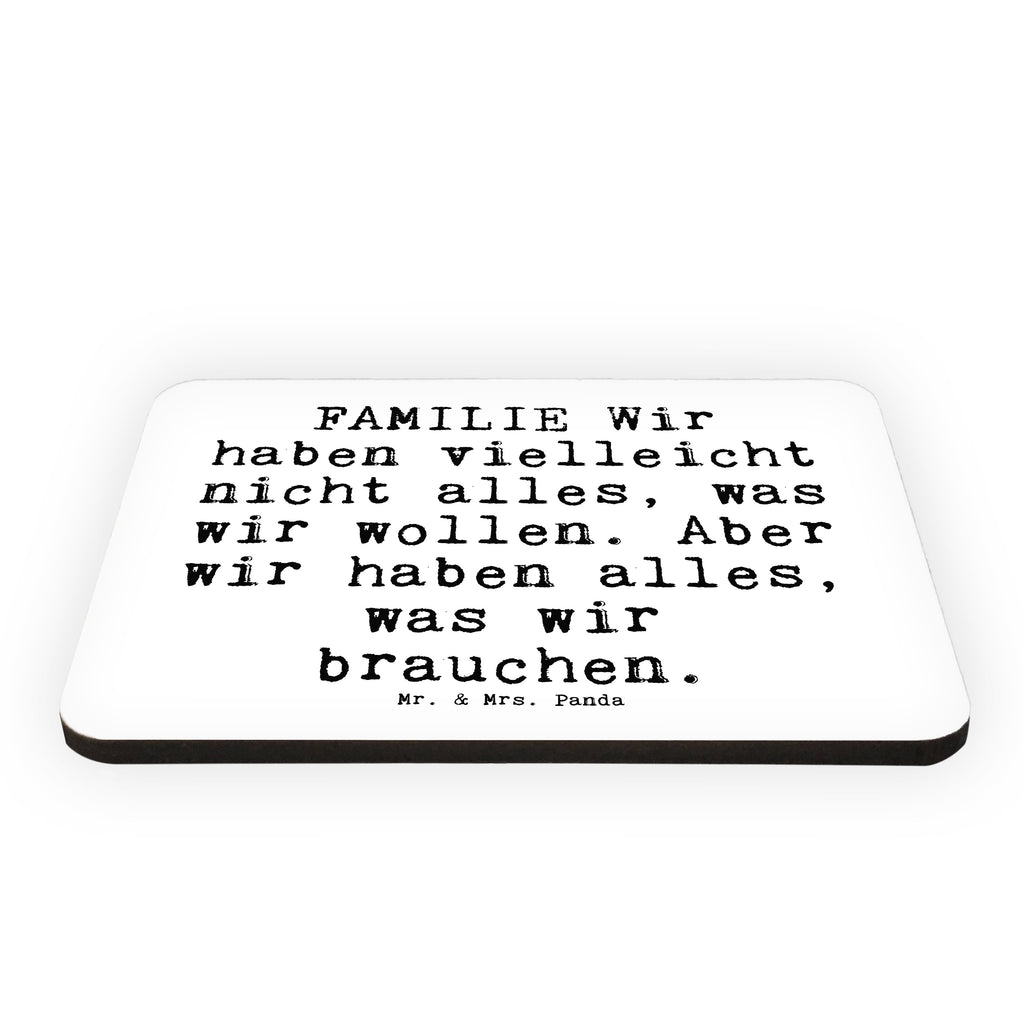 Magnet Sprüche und Zitate FAMILIE Wir haben vielleicht nicht alles, was wir wollen. Aber wir haben alles, was wir brauchen. Kühlschrankmagnet, Pinnwandmagnet, Souvenir Magnet, Motivmagnete, Dekomagnet, Whiteboard Magnet, Notiz Magnet, Kühlschrank Dekoration, Spruch, Sprüche, lustige Sprüche, Weisheiten, Zitate, Spruch Geschenke, Spruch Sprüche Weisheiten Zitate Lustig Weisheit Worte