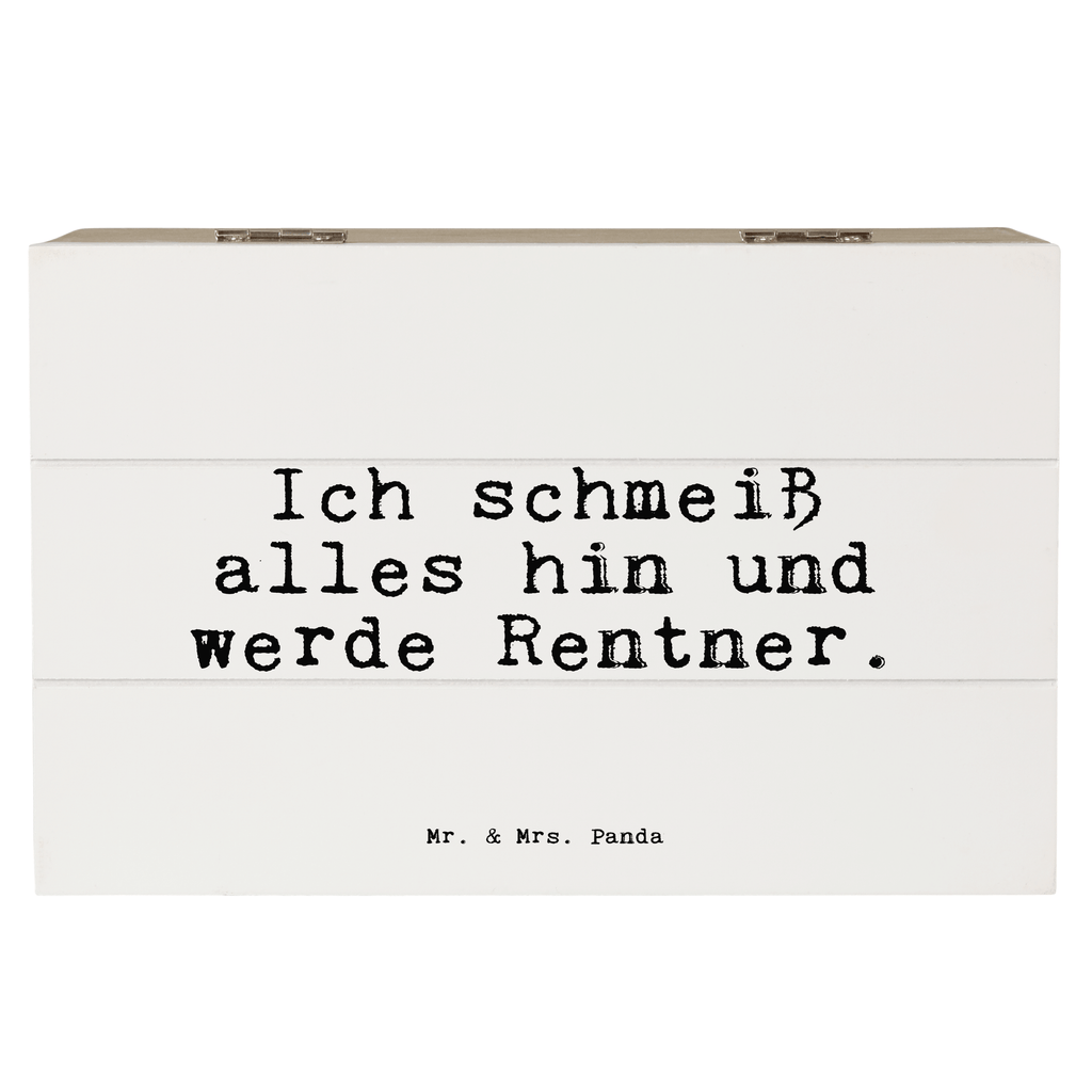 Holzkiste Ich schmeiß alles hin... Holzkiste, Kiste, Schatzkiste, Truhe, Schatulle, XXL, Erinnerungsbox, Erinnerungskiste, Dekokiste, Aufbewahrungsbox, Geschenkbox, Geschenkdose, Spruch, Sprüche, lustige Sprüche, Weisheiten, Zitate, Spruch Geschenke, Spruch Sprüche Weisheiten Zitate Lustig Weisheit Worte