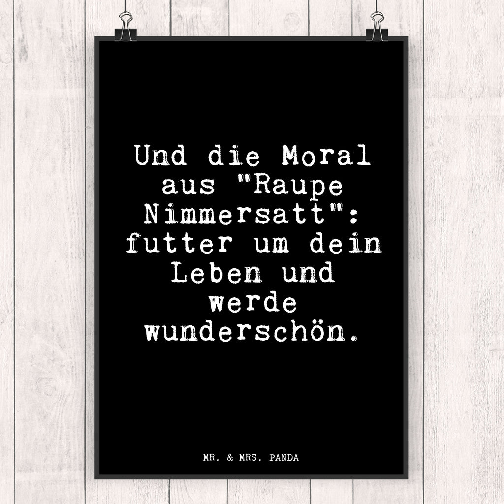 Poster Fun Talk Und die Moral aus "Raupe Nimmersatt": futter um dein Leben und werde wunderschön. Poster, Wandposter, Bild, Wanddeko, Küchenposter, Kinderposter, Wanddeko Bild, Raumdekoration, Wanddekoration, Handgemaltes Poster, Mr. & Mrs. Panda Poster, Designposter, Kunstdruck, Posterdruck, Spruch, Sprüche, lustige Sprüche, Weisheiten, Zitate, Spruch Geschenke, Glizer Spruch Sprüche Weisheiten Zitate Lustig Weisheit Worte