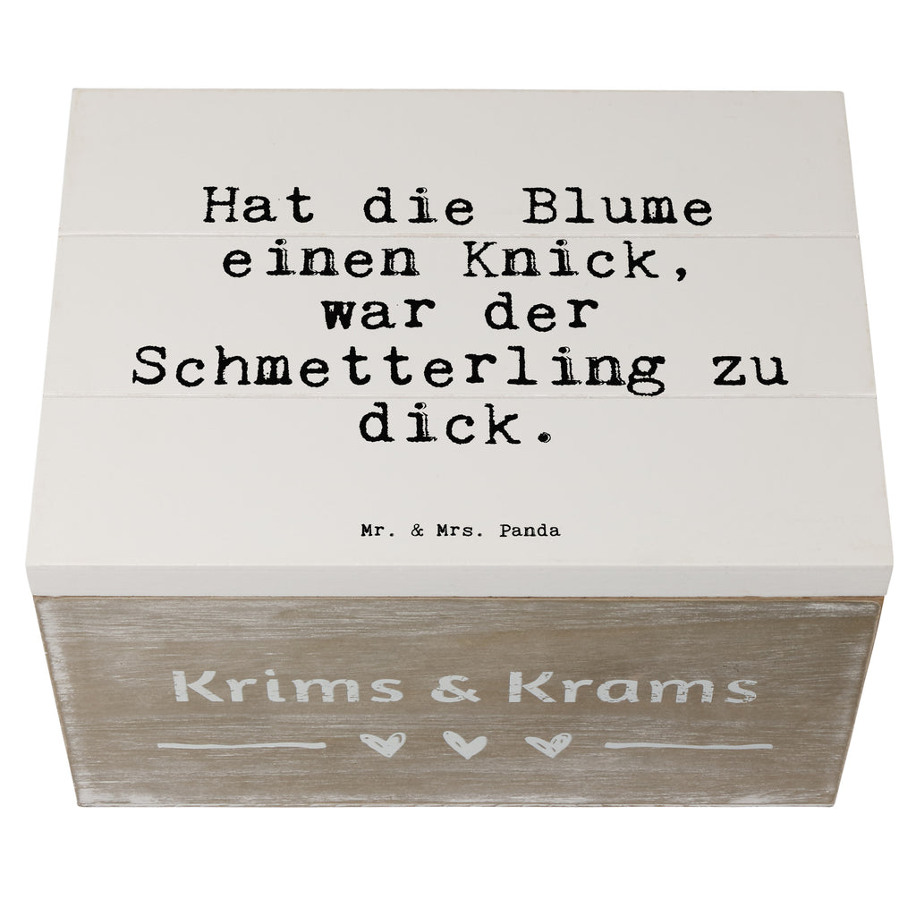 Holzkiste Sprüche und Zitate Hat die Blume einen Knick, war der Schmetterling zu dick. Holzkiste, Kiste, Schatzkiste, Truhe, Schatulle, XXL, Erinnerungsbox, Erinnerungskiste, Dekokiste, Aufbewahrungsbox, Geschenkbox, Geschenkdose, Spruch, Sprüche, lustige Sprüche, Weisheiten, Zitate, Spruch Geschenke, Spruch Sprüche Weisheiten Zitate Lustig Weisheit Worte