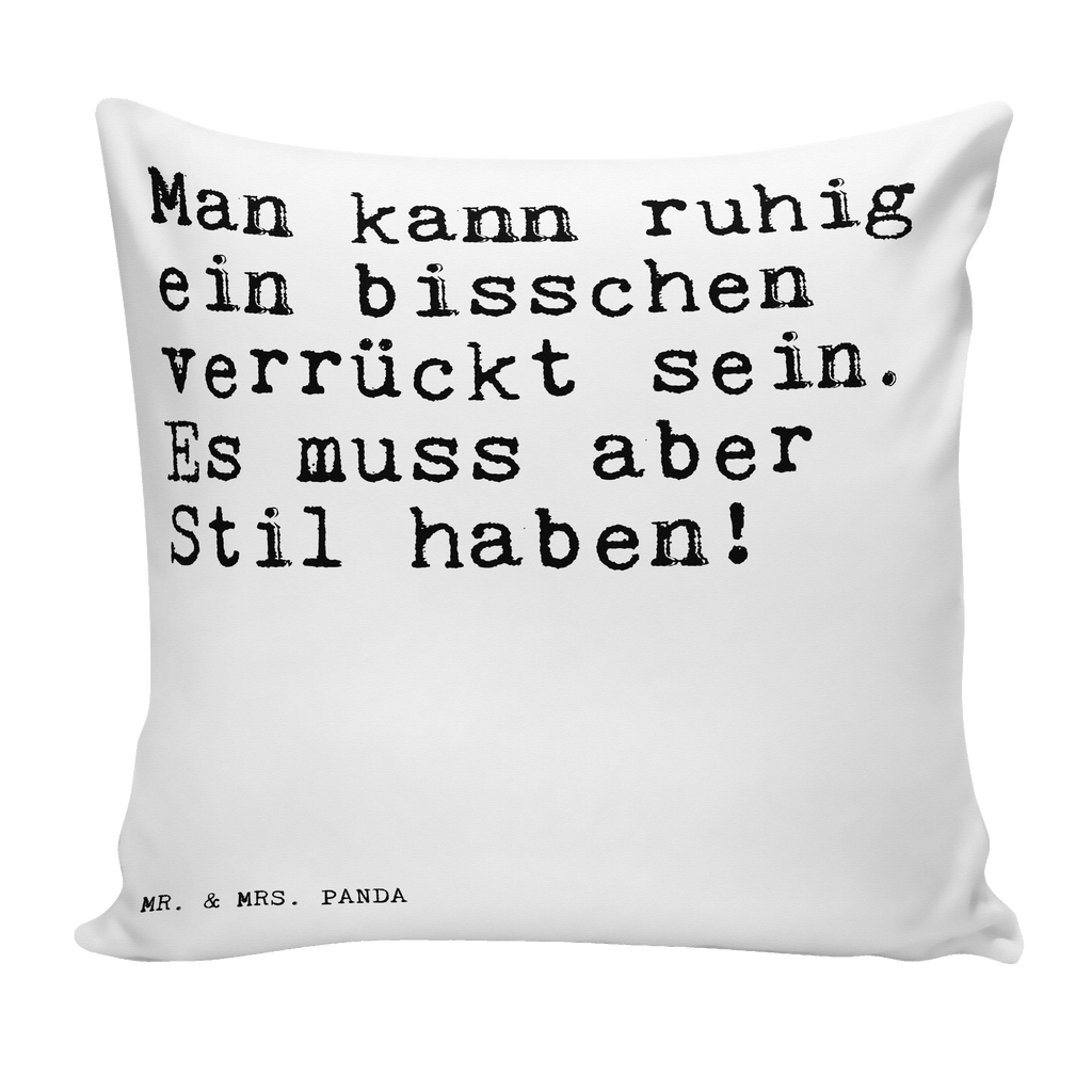 40x40 Kissen Sprüche und Zitate Man kann ruhig ein bisschen verrückt sein. Es muss aber Stil haben! Kissenhülle, Kopfkissen, Sofakissen, Dekokissen, Motivkissen, Spruch, Sprüche, lustige Sprüche, Weisheiten, Zitate, Spruch Geschenke, Spruch Sprüche Weisheiten Zitate Lustig Weisheit Worte