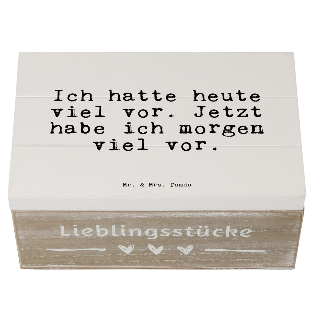 Holzkiste Sprüche und Zitate Ich hatte heute viel vor. Jetzt habe ich morgen viel vor. Holzkiste, Kiste, Schatzkiste, Truhe, Schatulle, XXL, Erinnerungsbox, Erinnerungskiste, Dekokiste, Aufbewahrungsbox, Geschenkbox, Geschenkdose, Spruch, Sprüche, lustige Sprüche, Weisheiten, Zitate, Spruch Geschenke, Spruch Sprüche Weisheiten Zitate Lustig Weisheit Worte