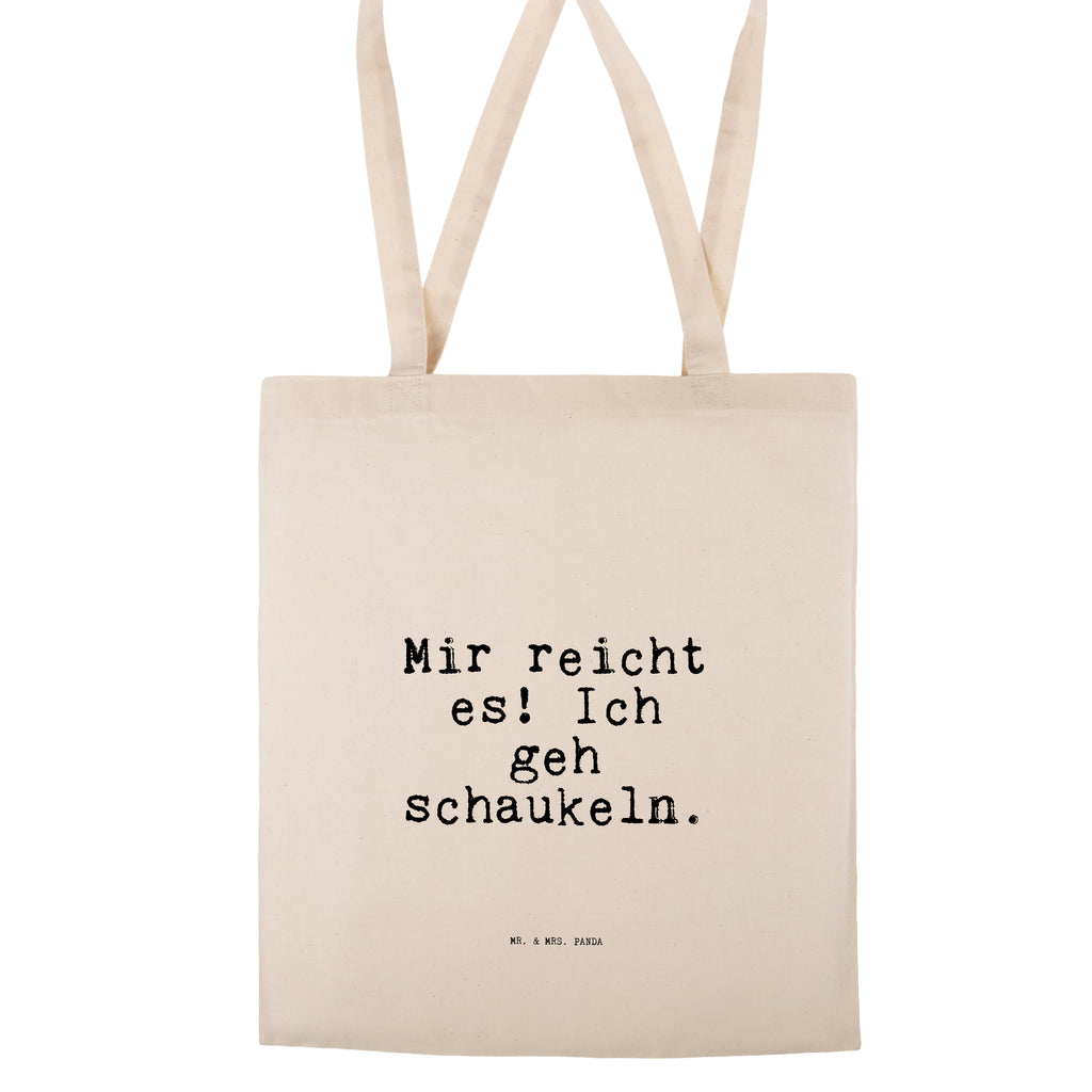 Tragetasche Mir reicht es! Ich... Beuteltasche, Beutel, Einkaufstasche, Jutebeutel, Stoffbeutel, Tasche, Shopper, Umhängetasche, Strandtasche, Schultertasche, Stofftasche, Tragetasche, Badetasche, Jutetasche, Einkaufstüte, Laptoptasche, Spruch, Sprüche, lustige Sprüche, Weisheiten, Zitate, Spruch Geschenke, Spruch Sprüche Weisheiten Zitate Lustig Weisheit Worte