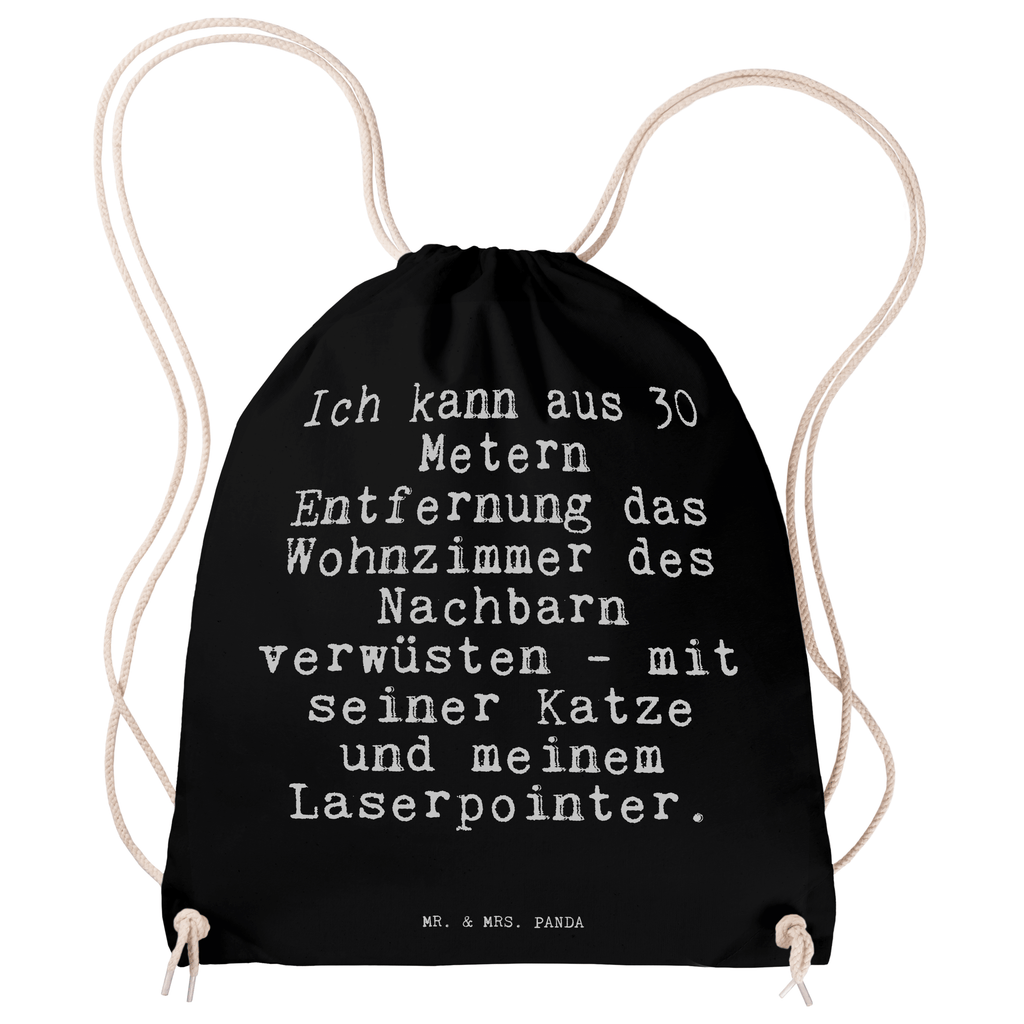 Sportbeutel Sprüche und Zitate Ich kann aus 30 Metern Entfernung das Wohnzimmer des Nachbarn verwüsten - mit seiner Katze und meinem Laserpointer. Sportbeutel, Turnbeutel, Beutel, Sporttasche, Tasche, Stoffbeutel, Sportbeutel Kinder, Gymsack, Beutel Rucksack, Kleine Sporttasche, Sportzubehör, Turnbeutel Baumwolle, Spruch, Sprüche, lustige Sprüche, Weisheiten, Zitate, Spruch Geschenke, Spruch Sprüche Weisheiten Zitate Lustig Weisheit Worte