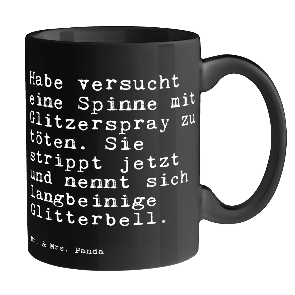 Tasse Sprüche und Zitate Habe versucht eine Spinne mit Glitzerspray zu töten. Sie strippt jetzt und nennt sich langbeinige Glitterbell. Tasse, Kaffeetasse, Teetasse, Becher, Kaffeebecher, Teebecher, Keramiktasse, Porzellantasse, Büro Tasse, Geschenk Tasse, Tasse Sprüche, Tasse Motive, Kaffeetassen, Tasse bedrucken, Designer Tasse, Cappuccino Tassen, Schöne Teetassen, Spruch, Sprüche, lustige Sprüche, Weisheiten, Zitate, Spruch Geschenke, Spruch Sprüche Weisheiten Zitate Lustig Weisheit Worte