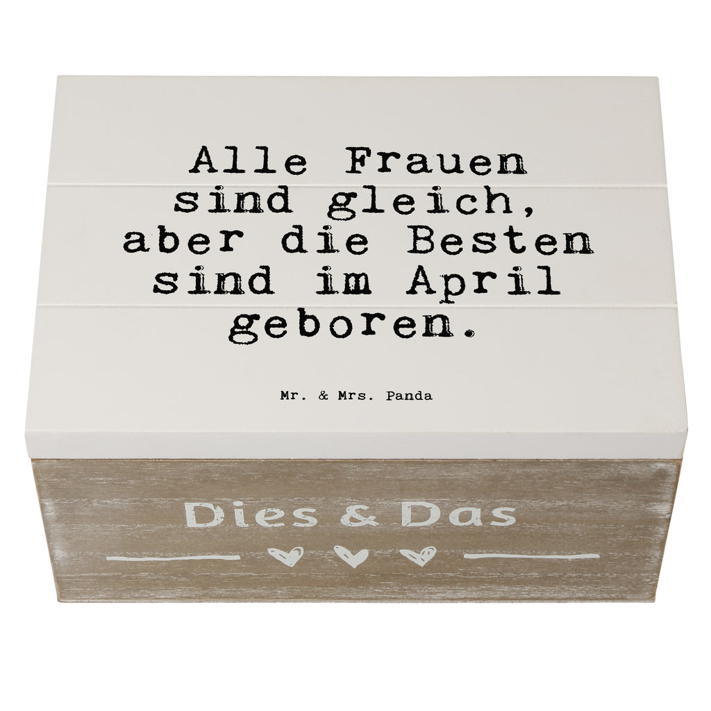 Holzkiste Sprüche und Zitate Alle Frauen sind gleich, aber die Besten sind im April geboren. Holzkiste, Kiste, Schatzkiste, Truhe, Schatulle, XXL, Erinnerungsbox, Erinnerungskiste, Dekokiste, Aufbewahrungsbox, Geschenkbox, Geschenkdose, Spruch, Sprüche, lustige Sprüche, Weisheiten, Zitate, Spruch Geschenke, Spruch Sprüche Weisheiten Zitate Lustig Weisheit Worte