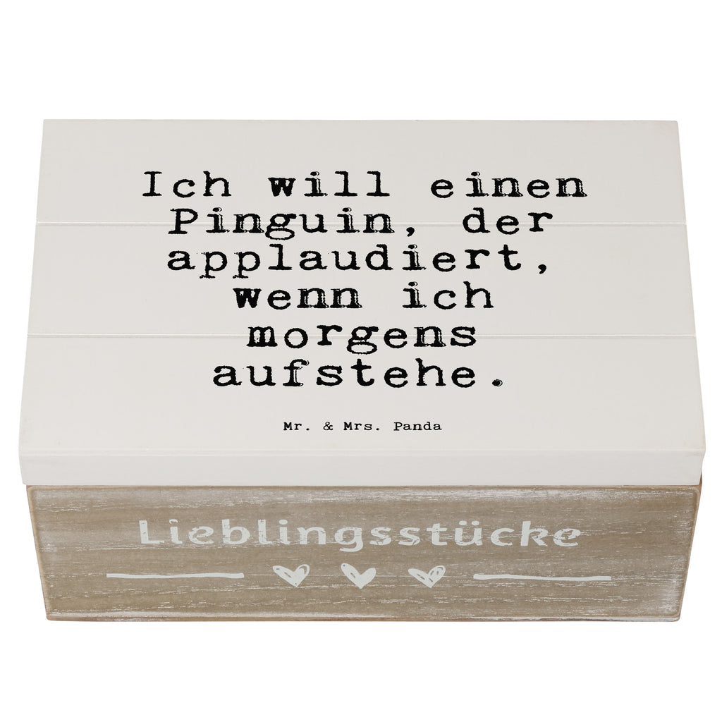 Holzkiste Sprüche und Zitate Ich will einen Pinguin, der applaudiert, wenn ich morgens aufstehe. Holzkiste, Kiste, Schatzkiste, Truhe, Schatulle, XXL, Erinnerungsbox, Erinnerungskiste, Dekokiste, Aufbewahrungsbox, Geschenkbox, Geschenkdose, Spruch, Sprüche, lustige Sprüche, Weisheiten, Zitate, Spruch Geschenke, Spruch Sprüche Weisheiten Zitate Lustig Weisheit Worte