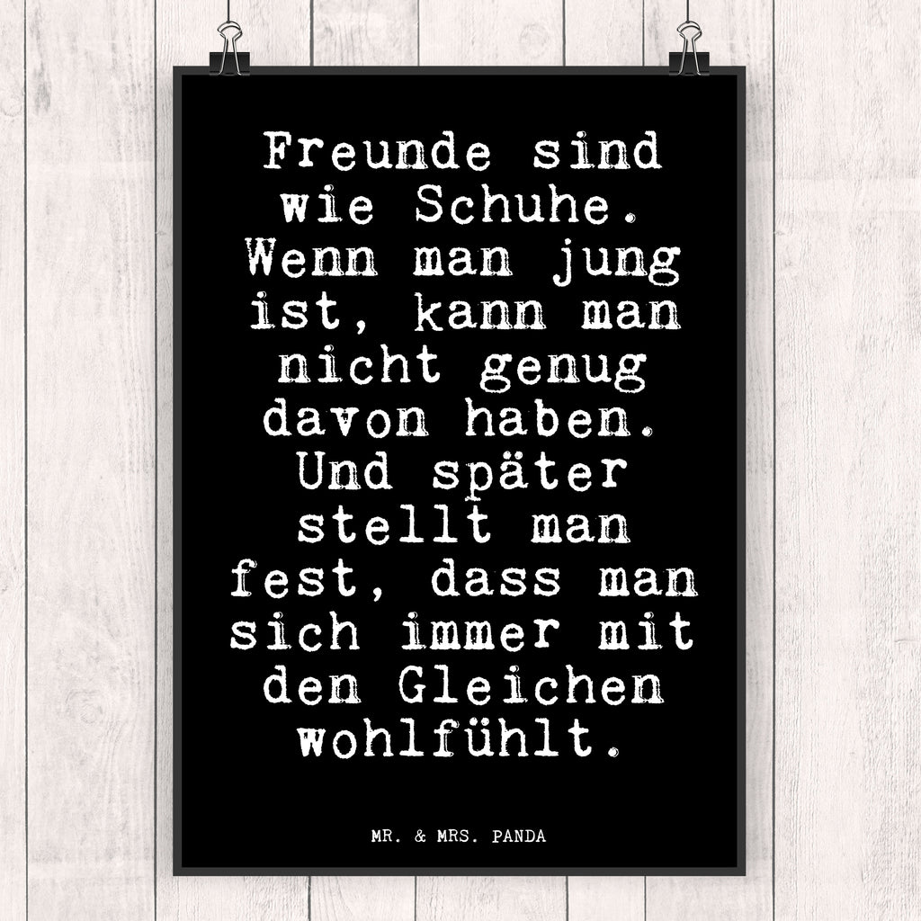 Poster Fun Talk Freunde sind wie Schuhe. Wenn man jung ist, kann man nicht genug davon haben. Und später stellt man fest, dass man sich immer mit den Gleichen wohlfühlt. Poster, Wandposter, Bild, Wanddeko, Küchenposter, Kinderposter, Wanddeko Bild, Raumdekoration, Wanddekoration, Handgemaltes Poster, Mr. & Mrs. Panda Poster, Designposter, Kunstdruck, Posterdruck, Spruch, Sprüche, lustige Sprüche, Weisheiten, Zitate, Spruch Geschenke, Glizer Spruch Sprüche Weisheiten Zitate Lustig Weisheit Worte