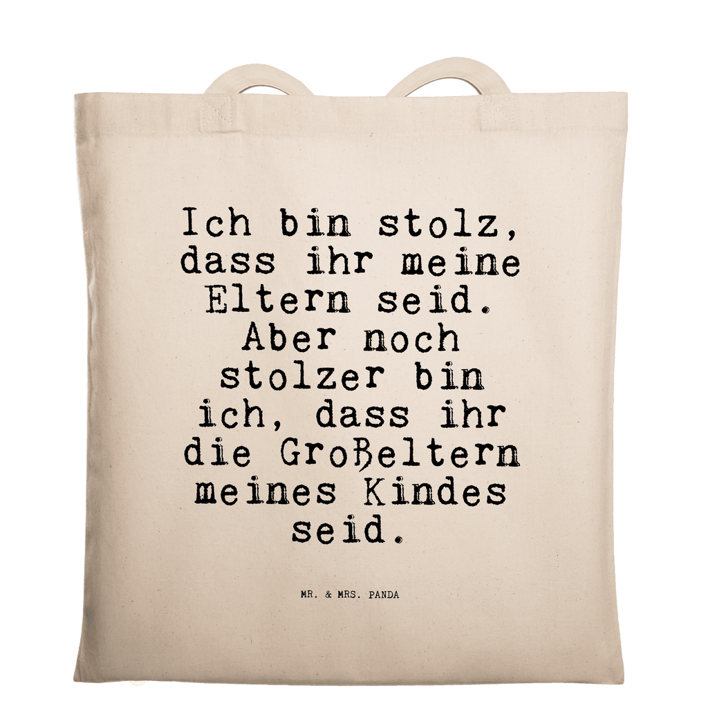 Tragetasche Sprüche und Zitate Ich bin stolz, dass ihr meine Eltern seid. Aber noch stolzer bin ich, dass ihr die Großeltern meines Kindes seid. Beuteltasche, Beutel, Einkaufstasche, Jutebeutel, Stoffbeutel, Spruch, Sprüche, lustige Sprüche, Weisheiten, Zitate, Spruch Geschenke, Spruch Sprüche Weisheiten Zitate Lustig Weisheit Worte