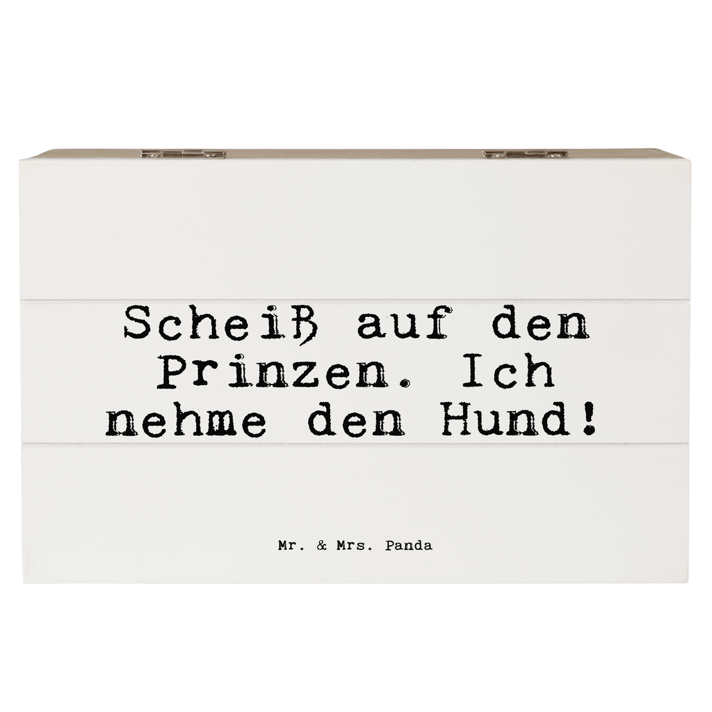 Holzkiste Sprüche und Zitate Scheiß auf den Prinzen. Ich nehme den Hund! Holzkiste, Kiste, Schatzkiste, Truhe, Schatulle, XXL, Erinnerungsbox, Erinnerungskiste, Dekokiste, Aufbewahrungsbox, Geschenkbox, Geschenkdose, Spruch, Sprüche, lustige Sprüche, Weisheiten, Zitate, Spruch Geschenke, Spruch Sprüche Weisheiten Zitate Lustig Weisheit Worte