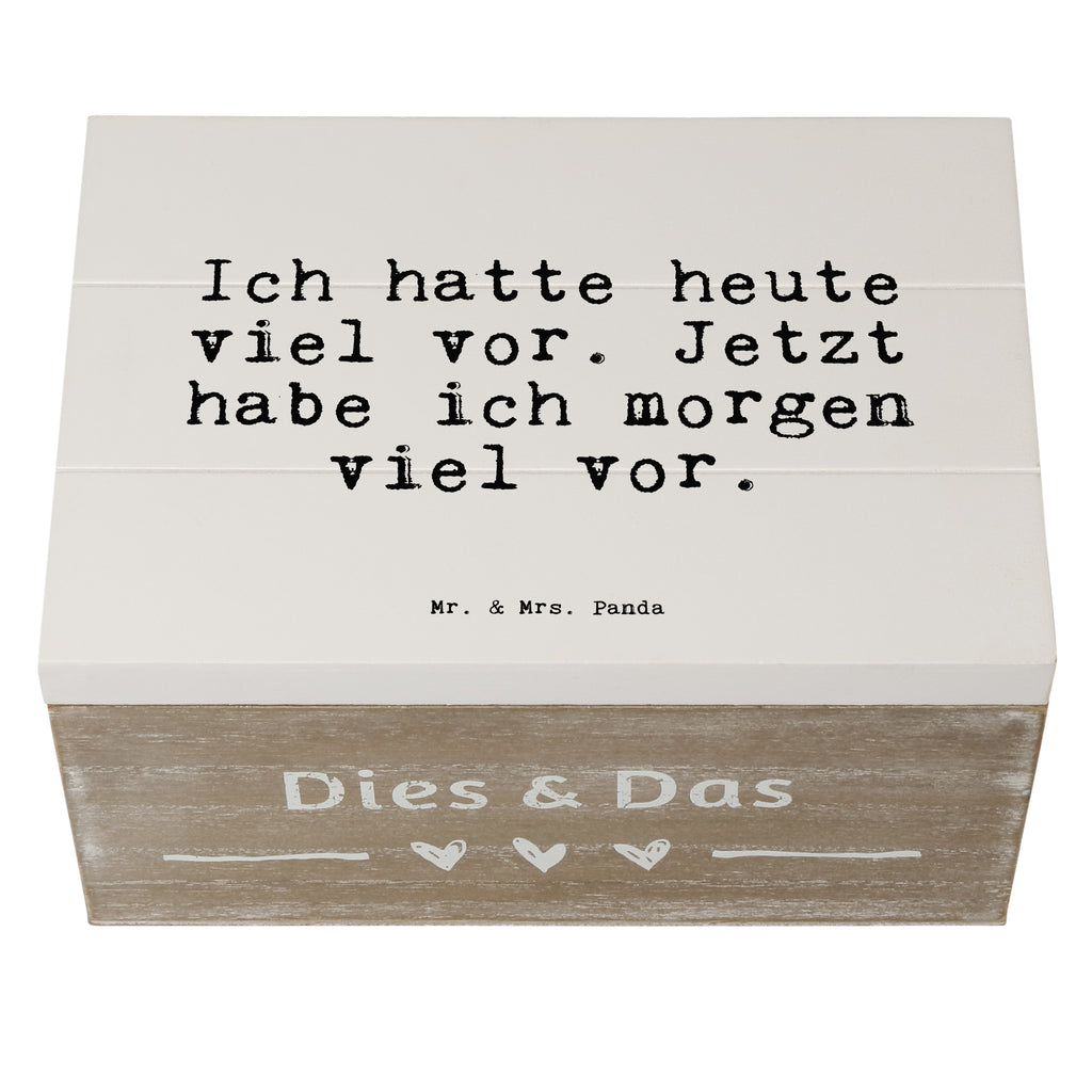 Holzkiste Sprüche und Zitate Ich hatte heute viel vor. Jetzt habe ich morgen viel vor. Holzkiste, Kiste, Schatzkiste, Truhe, Schatulle, XXL, Erinnerungsbox, Erinnerungskiste, Dekokiste, Aufbewahrungsbox, Geschenkbox, Geschenkdose, Spruch, Sprüche, lustige Sprüche, Weisheiten, Zitate, Spruch Geschenke, Spruch Sprüche Weisheiten Zitate Lustig Weisheit Worte