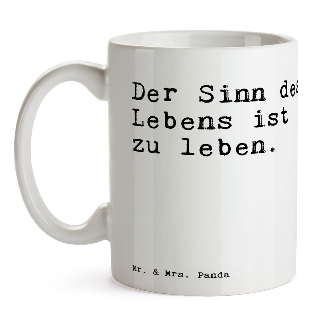 Tasse Der Sinn des Lebens... Tasse, Kaffeetasse, Teetasse, Becher, Kaffeebecher, Teebecher, Keramiktasse, Porzellantasse, Büro Tasse, Geschenk Tasse, Tasse Sprüche, Tasse Motive, Kaffeetassen, Tasse bedrucken, Designer Tasse, Cappuccino Tassen, Schöne Teetassen, Spruch, Sprüche, lustige Sprüche, Weisheiten, Zitate, Spruch Geschenke, Spruch Sprüche Weisheiten Zitate Lustig Weisheit Worte