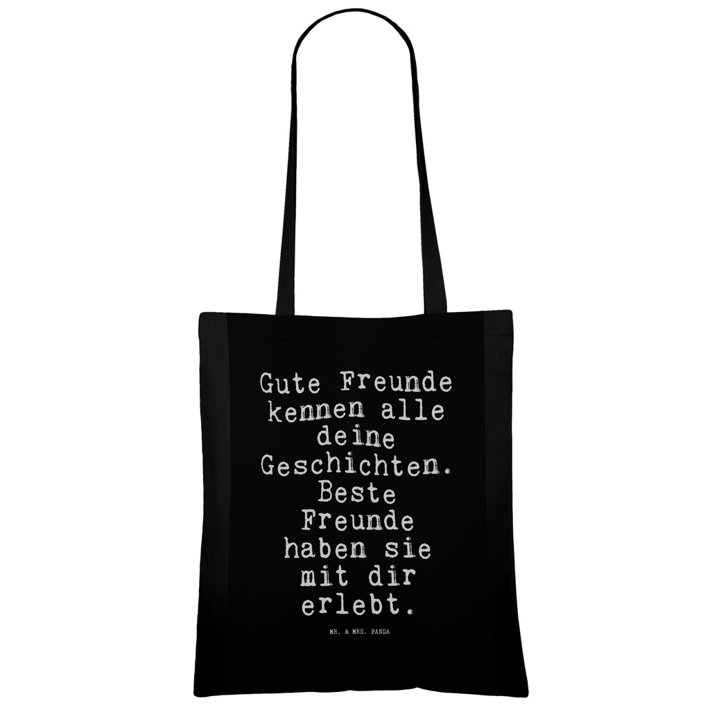 Tragetasche Sprüche und Zitate Gute Freunde kennen alle deine Geschichten. Beste Freunde haben sie mit dir erlebt. Beuteltasche, Beutel, Einkaufstasche, Jutebeutel, Stoffbeutel, Tasche, Shopper, Umhängetasche, Strandtasche, Schultertasche, Stofftasche, Tragetasche, Badetasche, Jutetasche, Einkaufstüte, Laptoptasche, Spruch, Sprüche, lustige Sprüche, Weisheiten, Zitate, Spruch Geschenke, Spruch Sprüche Weisheiten Zitate Lustig Weisheit Worte