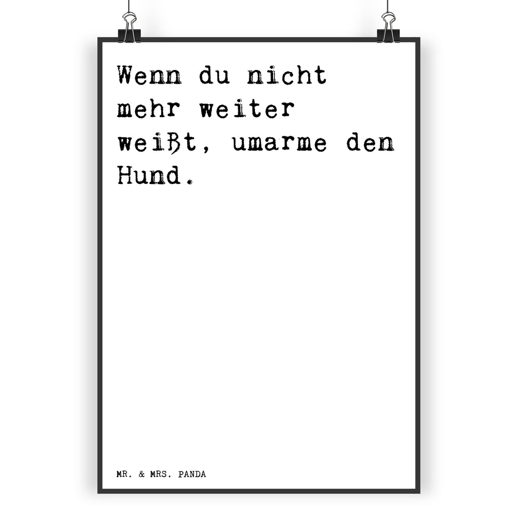 Poster Sprüche und Zitate Wenn du nicht mehr weiter weißt, umarme den Hund. Poster, Wandposter, Bild, Wanddeko, Küchenposter, Kinderposter, Wanddeko Bild, Raumdekoration, Wanddekoration, Handgemaltes Poster, Mr. & Mrs. Panda Poster, Designposter, Kunstdruck, Posterdruck, Spruch, Sprüche, lustige Sprüche, Weisheiten, Zitate, Spruch Geschenke, Spruch Sprüche Weisheiten Zitate Lustig Weisheit Worte