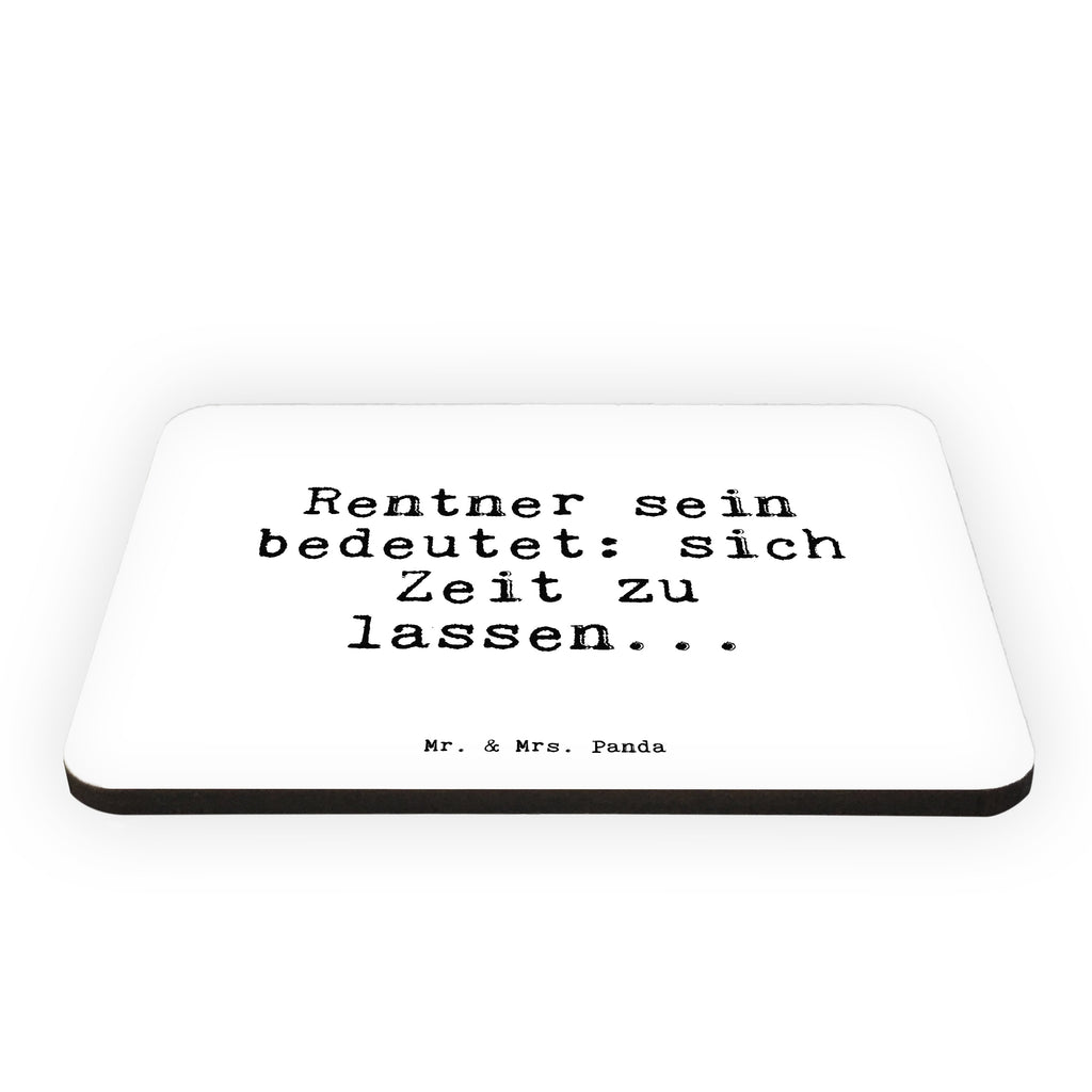 Magnet Sprüche und Zitate Rentner sein bedeutet: sich Zeit zu lassen... Kühlschrankmagnet, Pinnwandmagnet, Souvenir Magnet, Motivmagnete, Dekomagnet, Whiteboard Magnet, Notiz Magnet, Kühlschrank Dekoration, Spruch, Sprüche, lustige Sprüche, Weisheiten, Zitate, Spruch Geschenke, Spruch Sprüche Weisheiten Zitate Lustig Weisheit Worte