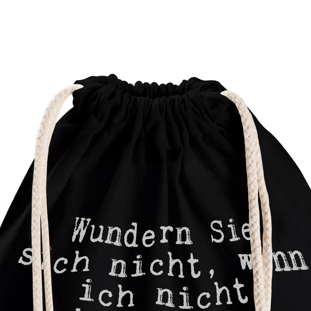 Sportbeutel Wundern Sie sich nicht,... Sportbeutel, Turnbeutel, Beutel, Sporttasche, Tasche, Stoffbeutel, Sportbeutel Kinder, Gymsack, Beutel Rucksack, Kleine Sporttasche, Sportzubehör, Turnbeutel Baumwolle, Spruch, Sprüche, lustige Sprüche, Weisheiten, Zitate, Spruch Geschenke, Spruch Sprüche Weisheiten Zitate Lustig Weisheit Worte