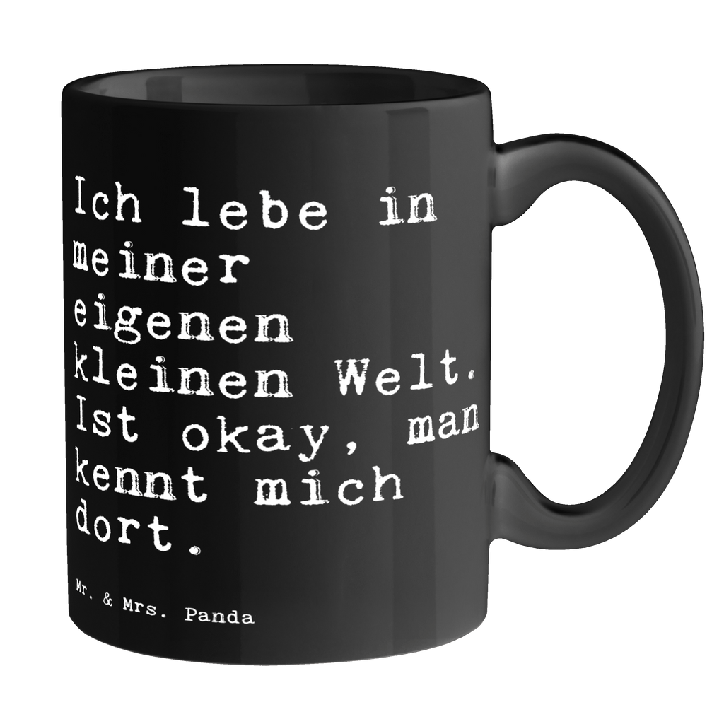 Tasse Sprüche und Zitate Ich lebe in meiner eigenen kleinen Welt. Ist okay, man kennt mich dort. Tasse, Kaffeetasse, Teetasse, Becher, Kaffeebecher, Teebecher, Keramiktasse, Porzellantasse, Büro Tasse, Geschenk Tasse, Tasse Sprüche, Tasse Motive, Kaffeetassen, Tasse bedrucken, Designer Tasse, Cappuccino Tassen, Schöne Teetassen, Spruch, Sprüche, lustige Sprüche, Weisheiten, Zitate, Spruch Geschenke, Spruch Sprüche Weisheiten Zitate Lustig Weisheit Worte