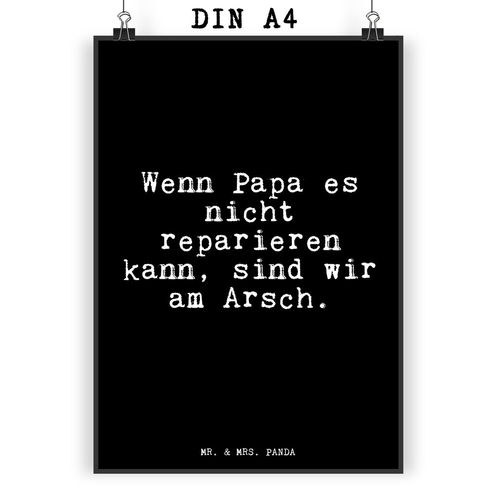 Poster Fun Talk Wenn Papa es nicht reparieren kann, sind wir am Arsch. Poster, Wandposter, Bild, Wanddeko, Küchenposter, Kinderposter, Wanddeko Bild, Raumdekoration, Wanddekoration, Handgemaltes Poster, Mr. & Mrs. Panda Poster, Designposter, Kunstdruck, Posterdruck, Spruch, Sprüche, lustige Sprüche, Weisheiten, Zitate, Spruch Geschenke, Glizer Spruch Sprüche Weisheiten Zitate Lustig Weisheit Worte