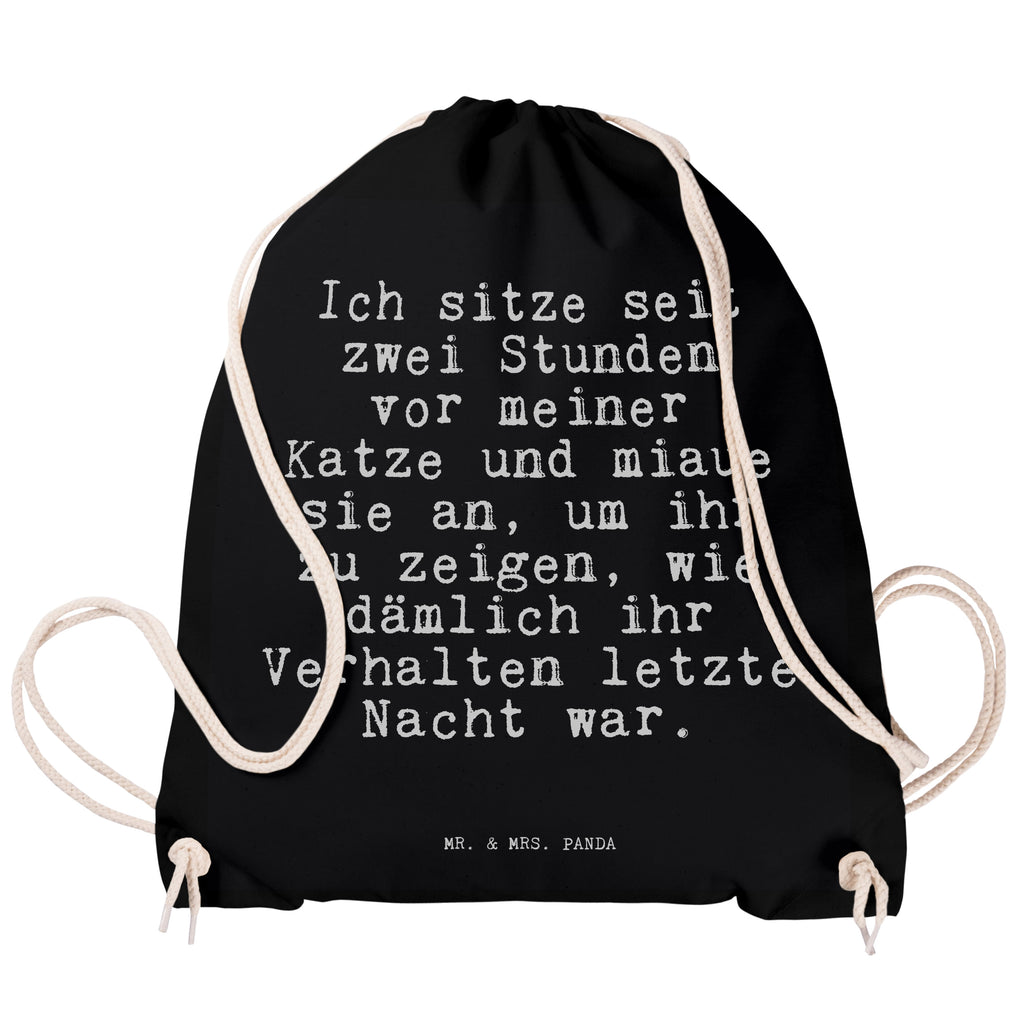 Sportbeutel Sprüche und Zitate Ich sitze seit zwei Stunden vor meiner Katze und miaue sie an, um ihr zu zeigen, wie dämlich ihr Verhalten letzte Nacht war. Sportbeutel, Turnbeutel, Beutel, Sporttasche, Tasche, Stoffbeutel, Sportbeutel Kinder, Gymsack, Beutel Rucksack, Kleine Sporttasche, Sportzubehör, Turnbeutel Baumwolle, Spruch, Sprüche, lustige Sprüche, Weisheiten, Zitate, Spruch Geschenke, Spruch Sprüche Weisheiten Zitate Lustig Weisheit Worte