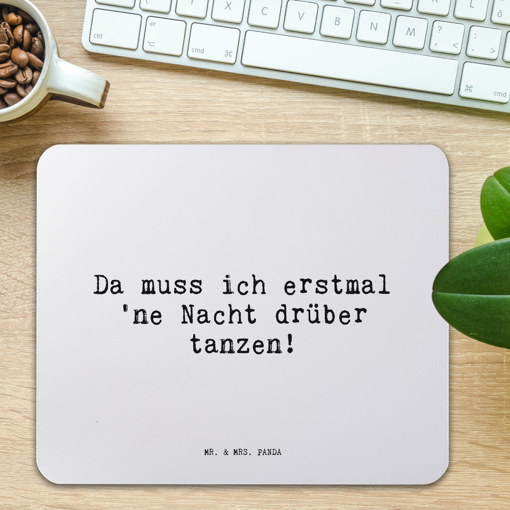 Mauspad Sprüche und Zitate Da muss ich erstmal 'ne Nacht drüber tanzen! Mousepad, Computer zubehör, Büroausstattung, PC Zubehör, Arbeitszimmer, Mauspad, Einzigartiges Mauspad, Designer Mauspad, Mausunterlage, Mauspad Büro, Spruch, Sprüche, lustige Sprüche, Weisheiten, Zitate, Spruch Geschenke, Spruch Sprüche Weisheiten Zitate Lustig Weisheit Worte