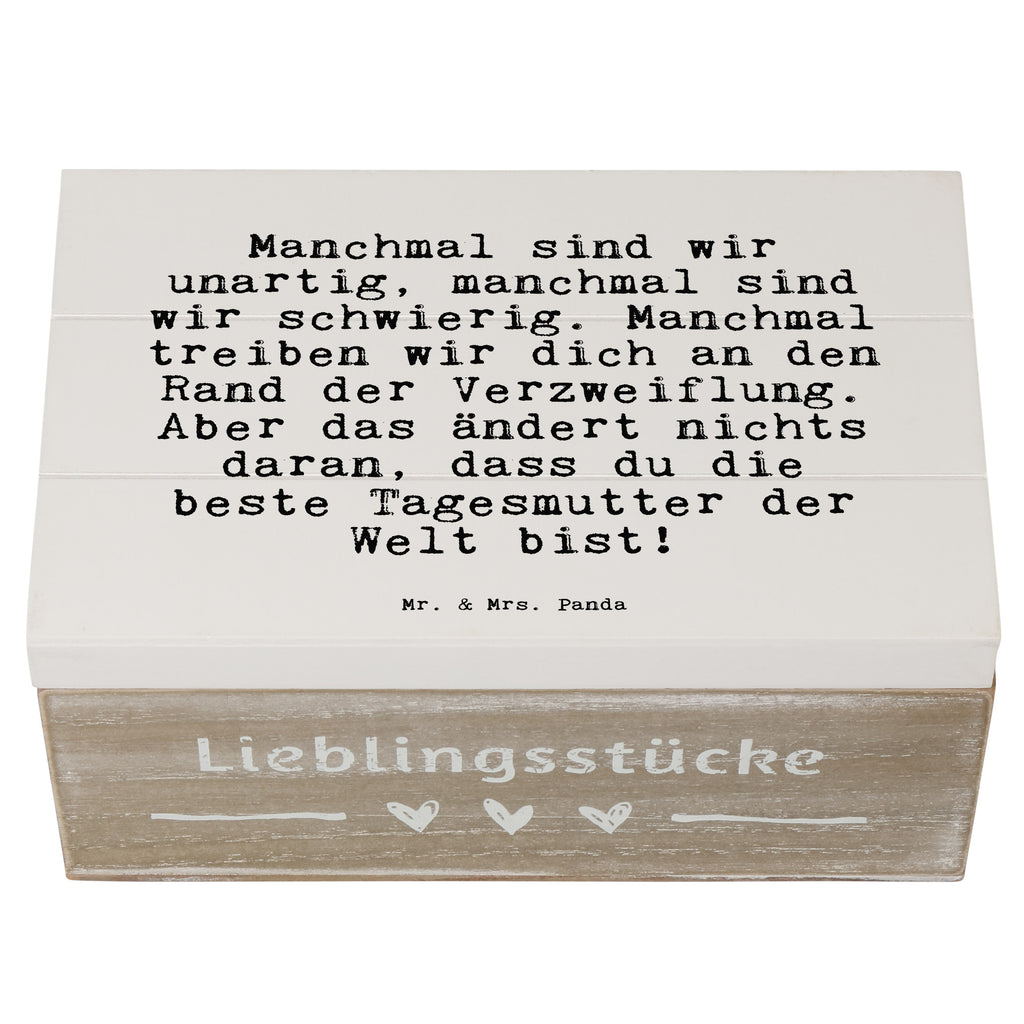 Holzkiste Sprüche und Zitate Manchmal sind wir unartig, manchmal sind wir schwierig. Manchmal treiben wir dich an den Rand der Verzweiflung. Aber das ändert nichts daran, dass du die beste Tagesmutter der Welt bist! Holzkiste, Kiste, Schatzkiste, Truhe, Schatulle, XXL, Erinnerungsbox, Erinnerungskiste, Dekokiste, Aufbewahrungsbox, Geschenkbox, Geschenkdose, Spruch, Sprüche, lustige Sprüche, Weisheiten, Zitate, Spruch Geschenke, Spruch Sprüche Weisheiten Zitate Lustig Weisheit Worte