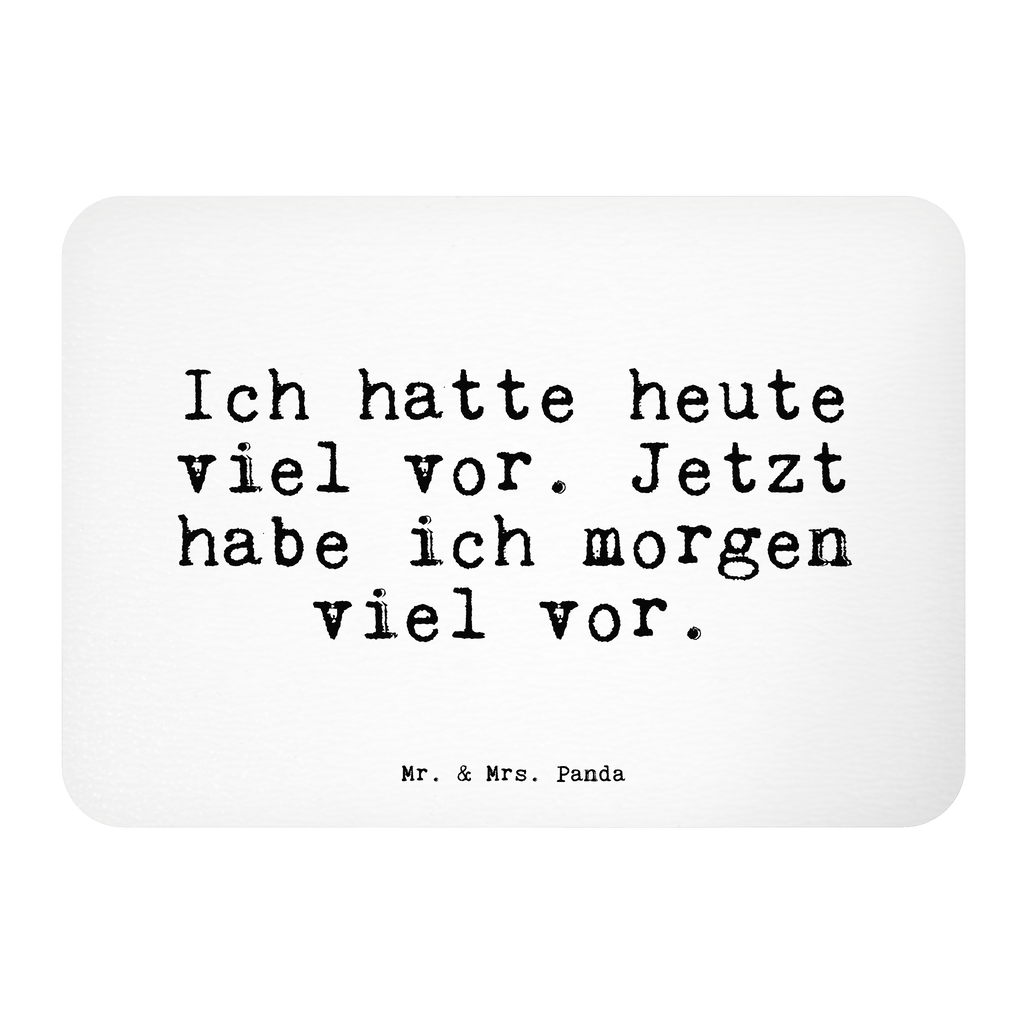 Magnet Sprüche und Zitate Ich hatte heute viel vor. Jetzt habe ich morgen viel vor. Kühlschrankmagnet, Pinnwandmagnet, Souvenir Magnet, Motivmagnete, Dekomagnet, Whiteboard Magnet, Notiz Magnet, Kühlschrank Dekoration, Spruch, Sprüche, lustige Sprüche, Weisheiten, Zitate, Spruch Geschenke, Spruch Sprüche Weisheiten Zitate Lustig Weisheit Worte