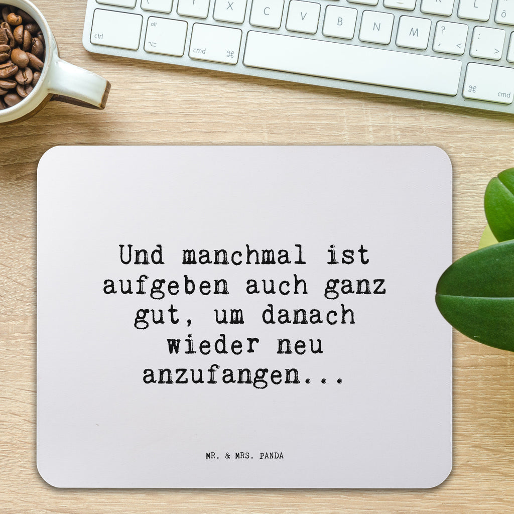 Mauspad Sprüche und Zitate Und manchmal ist aufgeben auch ganz gut, um danach wieder neu anzufangen... Mousepad, Computer zubehör, Büroausstattung, PC Zubehör, Arbeitszimmer, Mauspad, Einzigartiges Mauspad, Designer Mauspad, Mausunterlage, Mauspad Büro, Spruch, Sprüche, lustige Sprüche, Weisheiten, Zitate, Spruch Geschenke, Spruch Sprüche Weisheiten Zitate Lustig Weisheit Worte