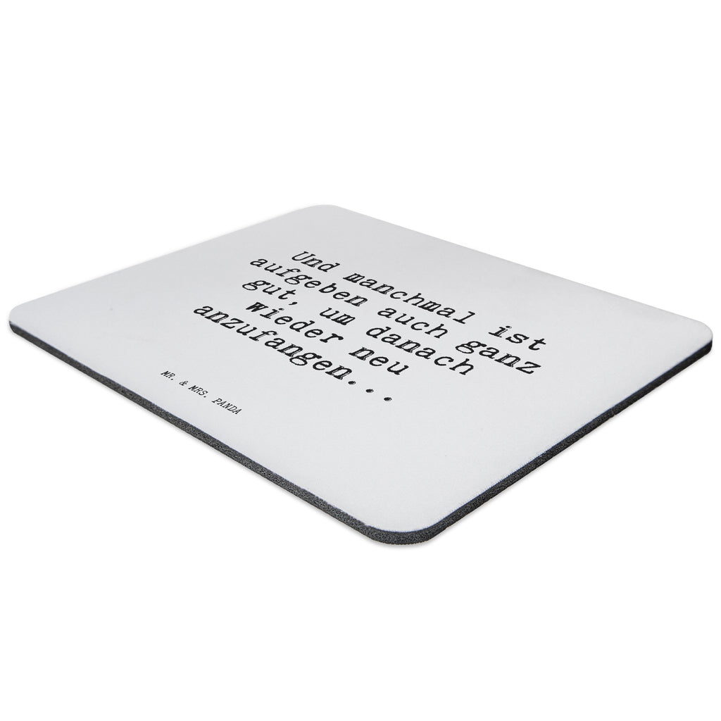 Mauspad Sprüche und Zitate Und manchmal ist aufgeben auch ganz gut, um danach wieder neu anzufangen... Mousepad, Computer zubehör, Büroausstattung, PC Zubehör, Arbeitszimmer, Mauspad, Einzigartiges Mauspad, Designer Mauspad, Mausunterlage, Mauspad Büro, Spruch, Sprüche, lustige Sprüche, Weisheiten, Zitate, Spruch Geschenke, Spruch Sprüche Weisheiten Zitate Lustig Weisheit Worte