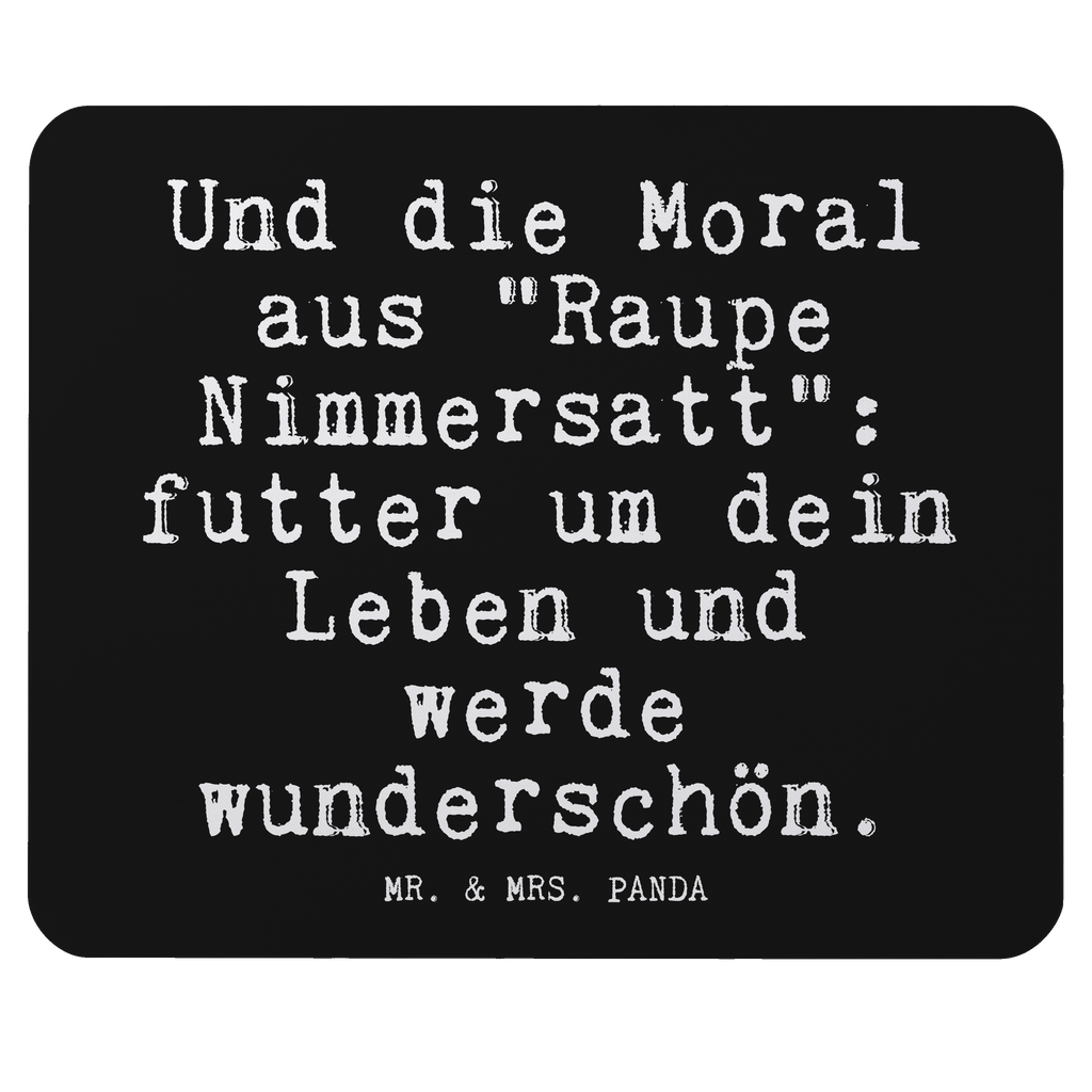 Mauspad Fun Talk Und die Moral aus "Raupe Nimmersatt": futter um dein Leben und werde wunderschön. Mousepad, Computer zubehör, Büroausstattung, PC Zubehör, Arbeitszimmer, Mauspad, Einzigartiges Mauspad, Designer Mauspad, Mausunterlage, Mauspad Büro, Spruch, Sprüche, lustige Sprüche, Weisheiten, Zitate, Spruch Geschenke, Glizer Spruch Sprüche Weisheiten Zitate Lustig Weisheit Worte