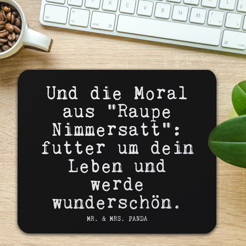 Mauspad Fun Talk Und die Moral aus "Raupe Nimmersatt": futter um dein Leben und werde wunderschön. Mousepad, Computer zubehör, Büroausstattung, PC Zubehör, Arbeitszimmer, Mauspad, Einzigartiges Mauspad, Designer Mauspad, Mausunterlage, Mauspad Büro, Spruch, Sprüche, lustige Sprüche, Weisheiten, Zitate, Spruch Geschenke, Glizer Spruch Sprüche Weisheiten Zitate Lustig Weisheit Worte